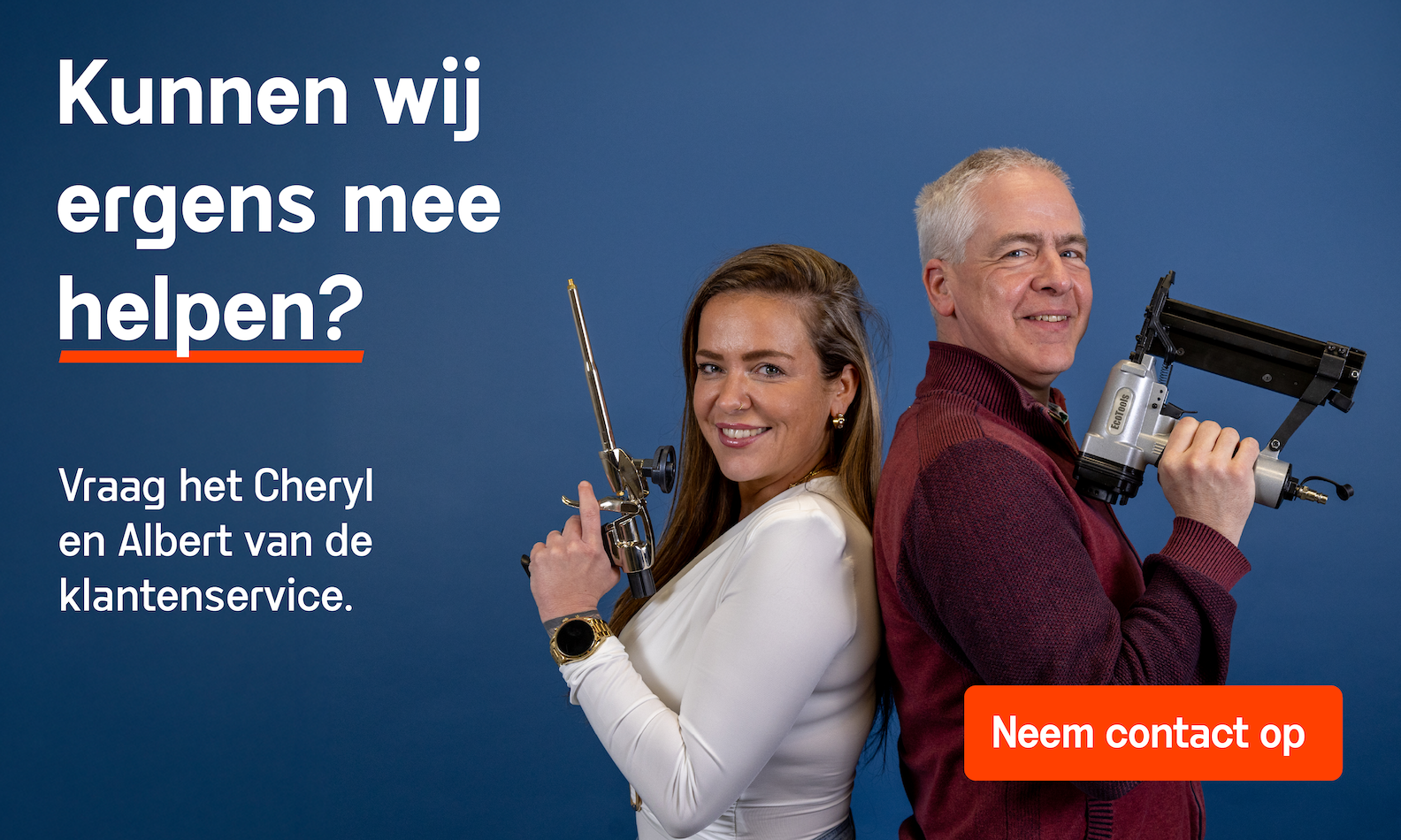 Neem contact op met Albert en Cheryl van de klantenservice